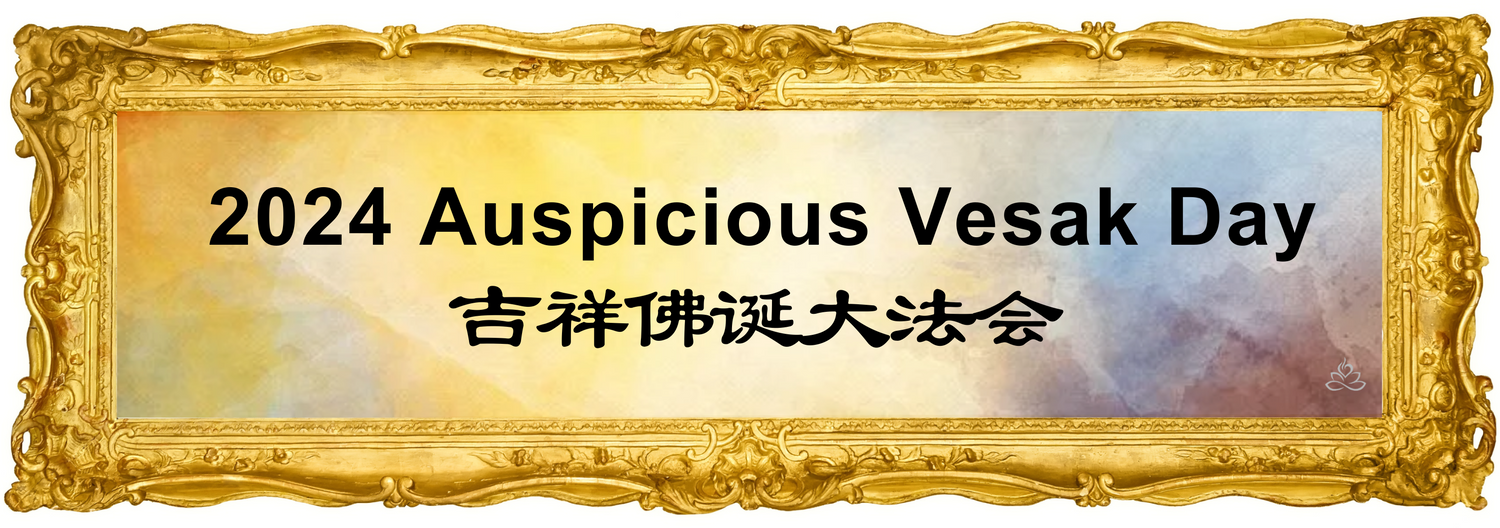 2024 Auspicious Vesak Day (8 Consecutive Days To Celebrate The Buddha's Birthday)